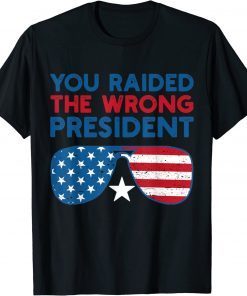 You Raided The Wrong Tee Shirt