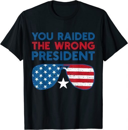 You Raided The Wrong Tee Shirt