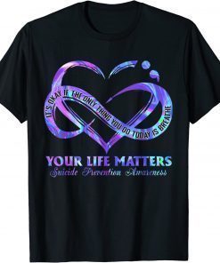 Your Life Matters Suicide Prevention Awareness T-Shirt