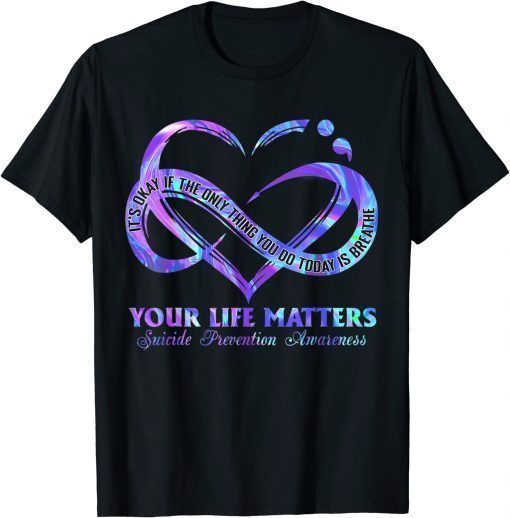 Your Life Matters Suicide Prevention Awareness T-Shirt