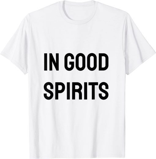 in good spirits T-Shirt