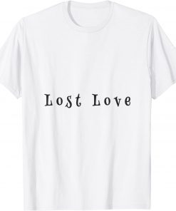 lost love T-Shirt