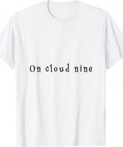 on cloud nice T-Shirt