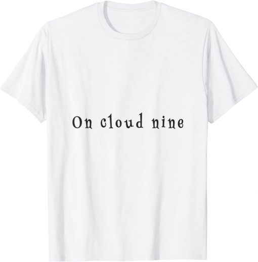 on cloud nice T-Shirt