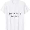 storm in a teacup Tee Shirt