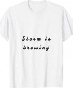 storm is brewing T-Shirt