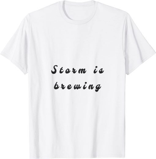 storm is brewing T-Shirt