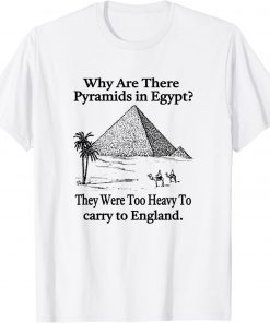 why are there pyramids in Egypt? 2022 Shirt