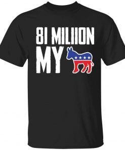 81 million my donkey Tee shirt