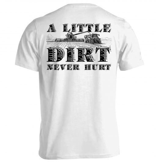 A Little Dirt Never Hurt T-Shirt