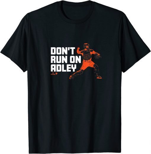 Adley Rutschman - Don't Run on Adley - Baltimore Baseball T-Shirt