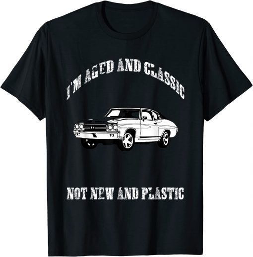 Aged and Classic Not Plastic Muscle Car T-Shirt