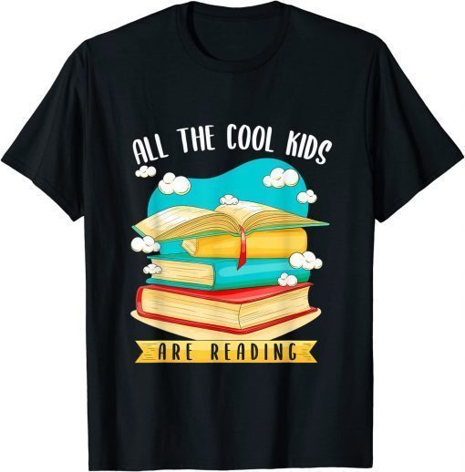All The Cool Kids Are Reading T-Shirt