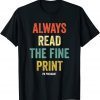Always Read Fine Print I'm Pregnant Reveal Announcement T-Shirt