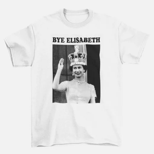 Bye Queen Elizabeth 1926-2022 End Of An Era T-Shirt