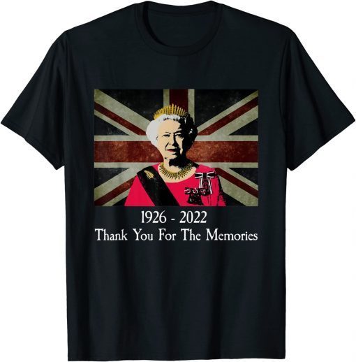 Elizabeth II 1926-2022 Thank You For The Memories T-Shirt