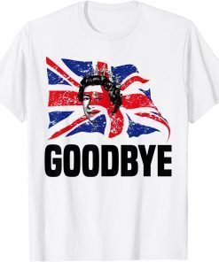 Goodbye Elizabeth II Queen of The United Kingdom T-Shirt