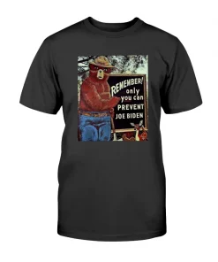 Only You Can Prevent Joe Biden T-Shirt