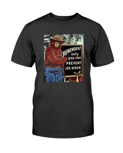 Only You Can Prevent Joe Biden T-Shirt