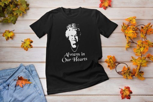 Pray For Queen Elizabeth 1926-2022 Always in Our Hearts T-Shirt