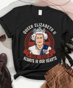 R.I.P Queen Elizabeth II 1926-2022 Always In Our Hearts T-Shirt