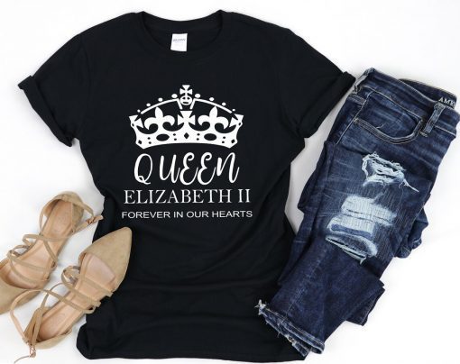 R.I.P Queen Elizabeth II Forever in Our Hearts T-Shirt