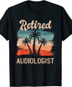 Retro Sunset Beach Retirement Quote Retired Audiologist Tee Shirt