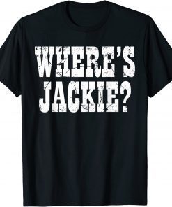 Where's Jackie? Anti Biden FJB T-Shirt