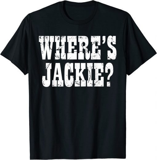 Where's Jackie? Anti Biden FJB T-Shirt