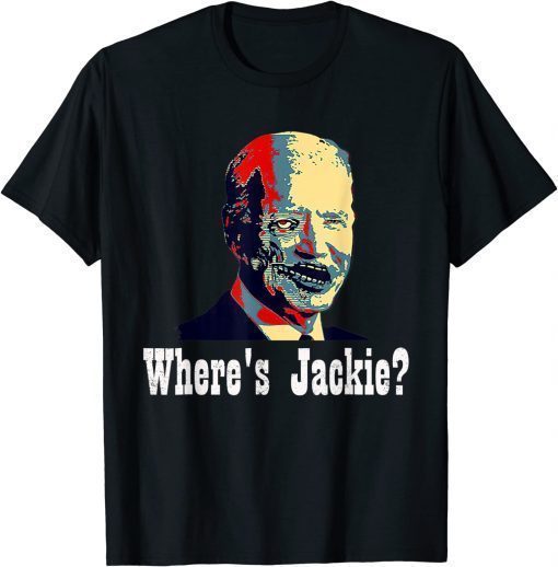 Where's Jackie? Anti-Biden Horror Halloween Costume Tee Shirt