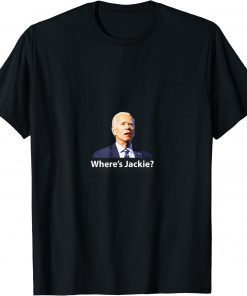 Where's Jackie? Anti-Biden Let's Go Brandon T-Shirt