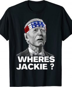 Where's Jackie Anti-Biden Lets Go Brandon T-Shirt