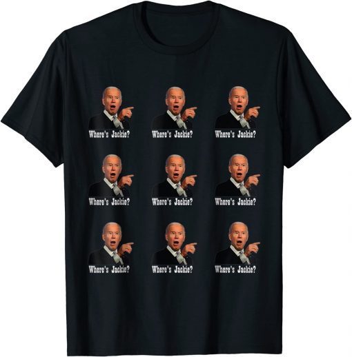 Where's Jackie? Anti-Joe Biden FJB T-Shirt