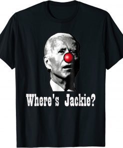 Where's Jackie? Anti Joe Biden T-Shirt