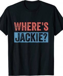 Where's Jackie Joe Biden T-Shirt