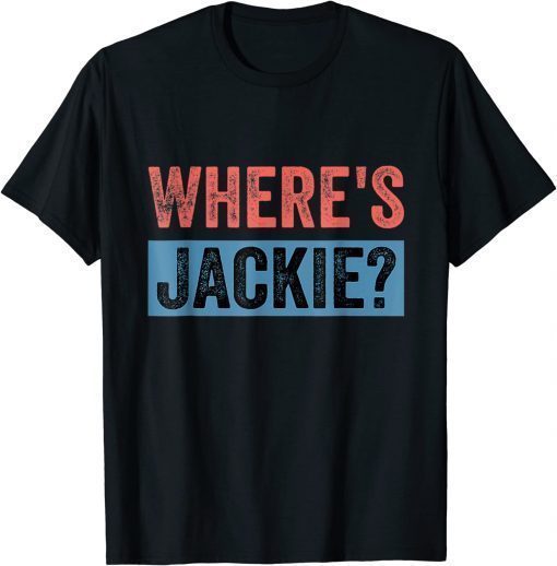 Where's Jackie Joe Biden T-Shirt