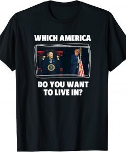 Which America Do You Want to Live in? Anti Biden Pro Trump T-Shirt