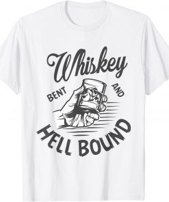 Whiskey Bent And Hell Bound T-Shirt