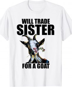 Will Trade Sister For A Goat T-Shirt