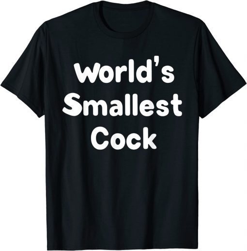 World’s Smallest Cock Tee Shirt