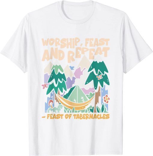 Worship Feast And Repeat Feast of Tabernacles Sukkot T-Shirt