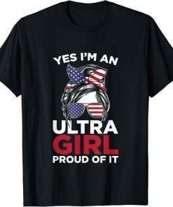 Yes I'm Ultra Girl proud of it T-Shirt