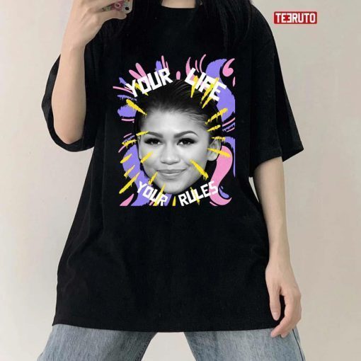 Your Life Is Your Rules Zendaya T-shirt