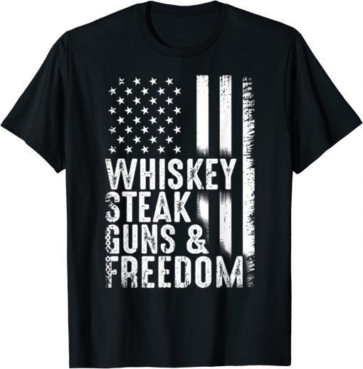 whiskey steak gun &freedom american flag 4th of july T-Shirt