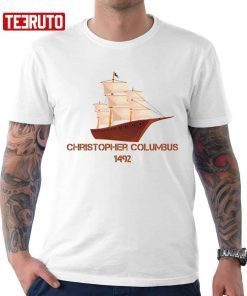 1492 Christopher Columbus Day Happy Columbus Day T-shirt