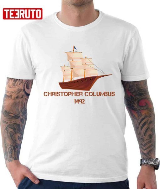 1492 Christopher Columbus Day Happy Columbus Day T-shirt