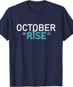 2022 Mariners october rise T-Shirt