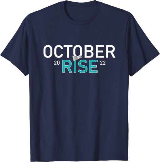 2022 Mariners october rise T-Shirt