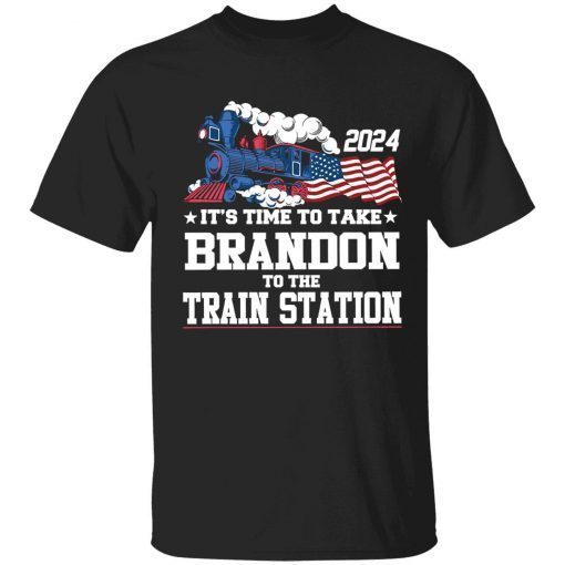 2024 it’s time to take Brandon to the train station shirt