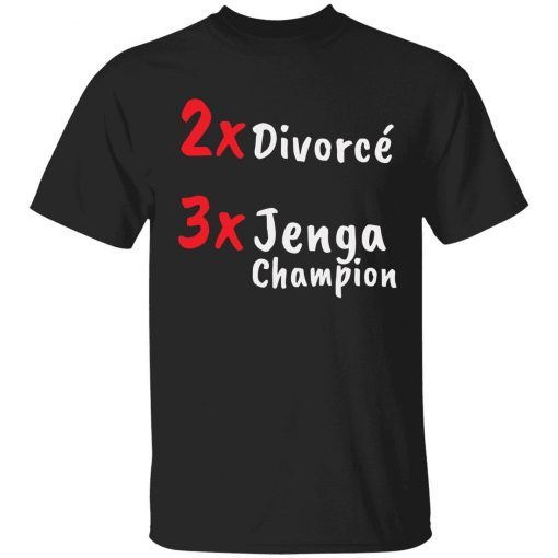 2X Divorce 3X jenga champion shirt